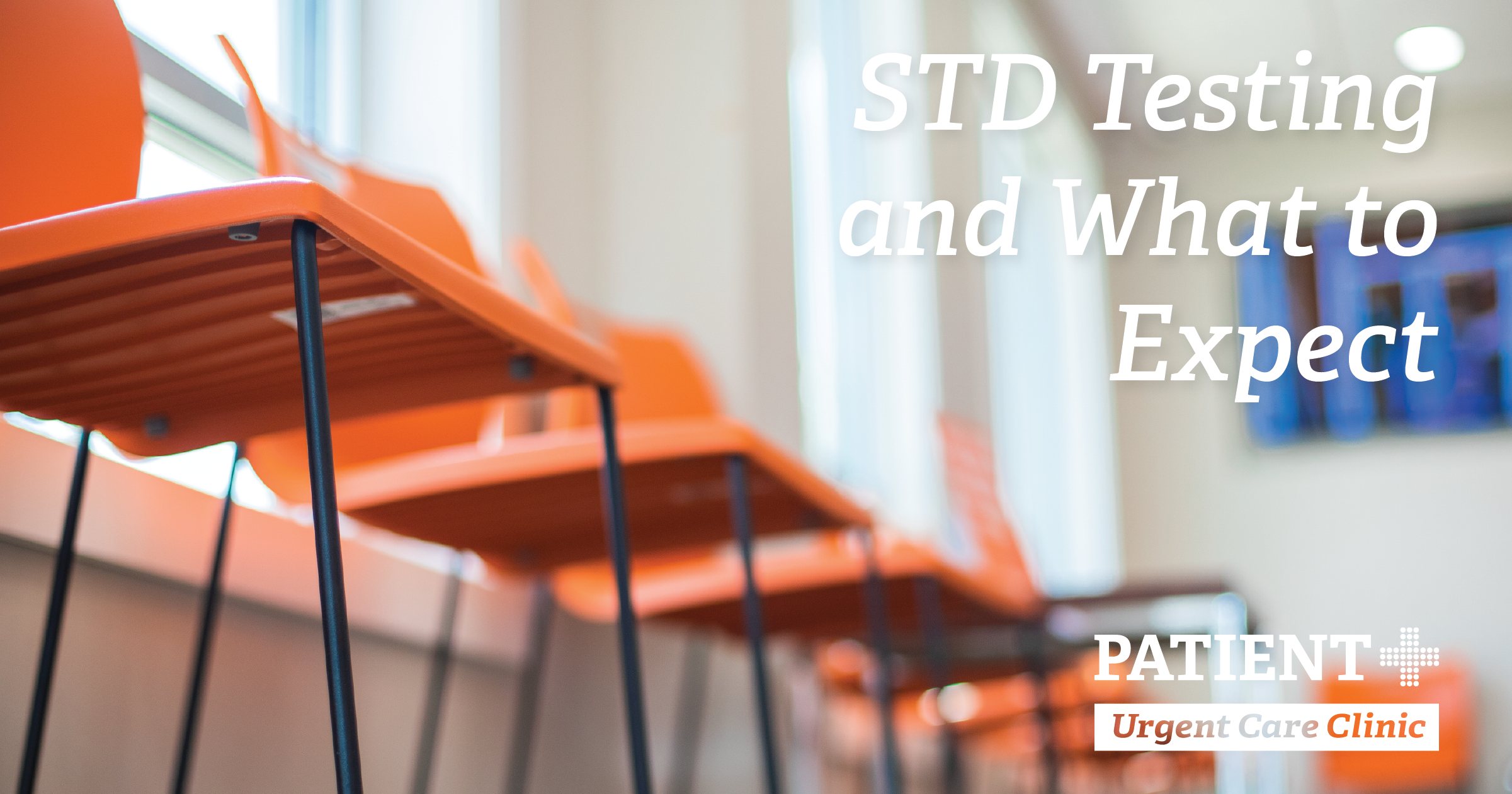 Patient Plus Urgent Care | STD Testing and What to Expect